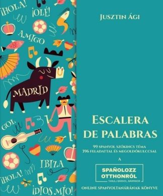 Jusztin Ági - Escalera de palabras - 99 spanyol szókincs téma, 396 feladat