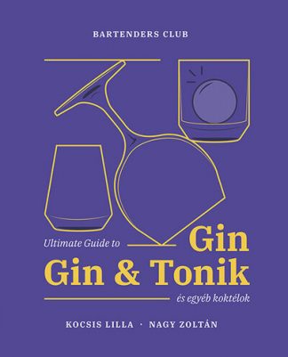 Kocsis Lilla - Ultimate Guide to Gin, Gin&Tonik és egyéb koktélok