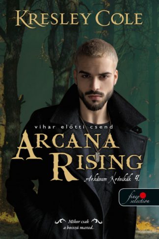 Kresley Cole - Arcana Rising - Vihar előtti csend - Az Arkánum Krónikák 4.