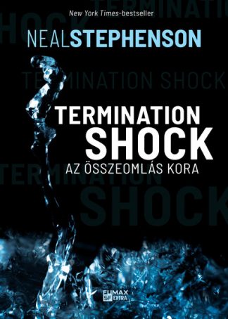 Neal Stephenson - Termination Shock - Az összeomlás kora