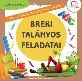 Deákné B. Katalin - Breki talányos feladatai - Iskola-előkészítés lépésről lépésre