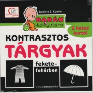Deákné B. Katalin - Kontrasztos tárgyak fekete-fehérben /Babák könyvtára (új kiadás)