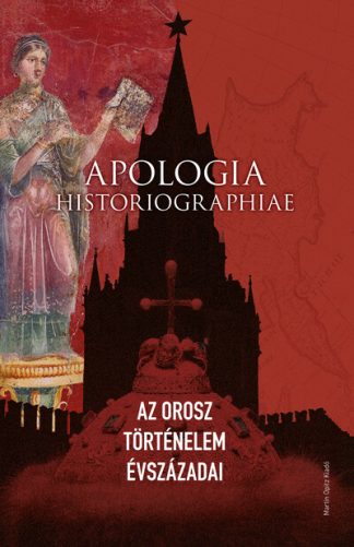 Krausz Tamás - Apologia historiographiae - Az orosz történelem évszázadai