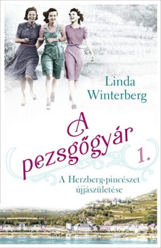 Linda Winterberg - A pezsgőgyár 1. - A Herzberg-pincészet újjászületése