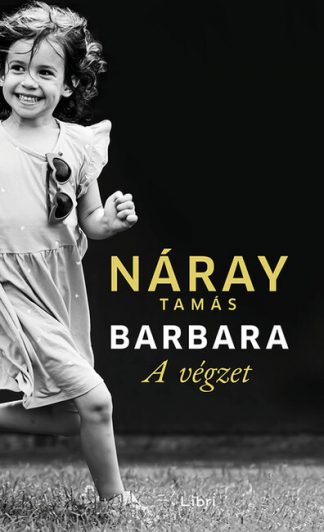 Náray Tamás - Barbara - A végzet 1. kötet
