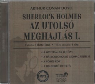 Sir Arthur Conan Doyle - Sherlock Holmes - Az utolsó meghajlás I.