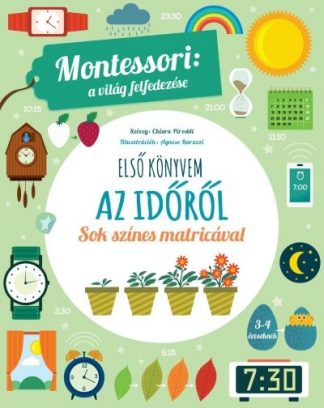 Chiara Piroddi - Első könyvem az időről - Montessori: a világ felfedezése