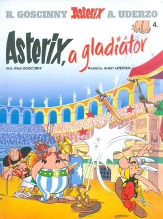René Goscinny - Asterix, a gladiátor - Asterix 4.