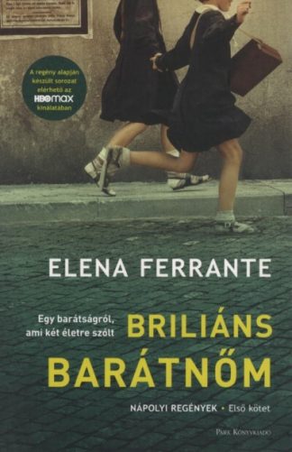 Elena Ferrante - Briliáns barátnőm - Nápolyi regények 1. (filmes borító) (6. kiadás)