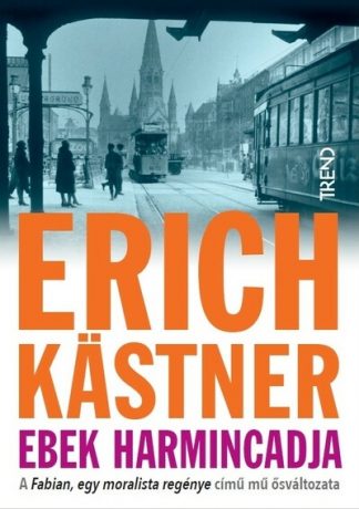 Erich Kastner - Ebek harmincadja