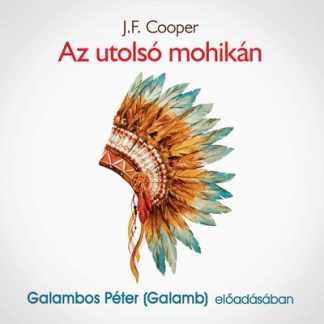 J. F. Cooper - Az utolsó mohikán - Hangoskönyv