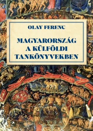 Olay Ferenc - Magyarország a külföldi tankönyvekben