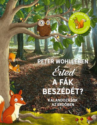 Peter Wohlleben - Érted a fák beszédét? - Kalandozások az erdőben (4. kiadás)