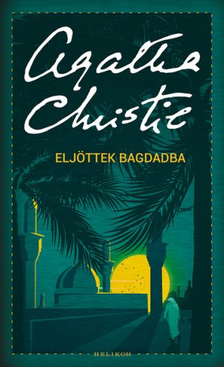 Agatha Christie - Eljöttek Bagdadba /Puha (új kiadás)