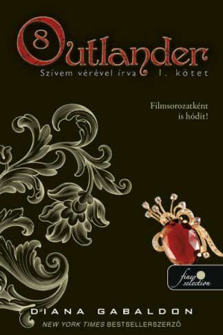 Diana Gabaldon - Outlander 8. - Szívem vérével írva 1. (puha)