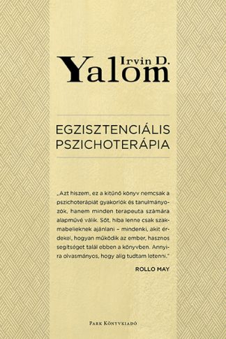 Irvin D. Yalom - Egzisztenciális pszichoterápia (3. kiadás)