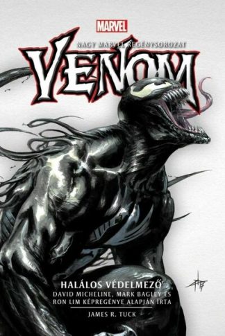James R. Tuck - Venom: Halálos Védelmező - Marvel regénysorozat (új kiadás)