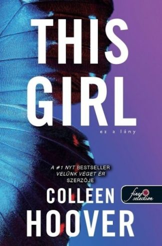 Colleen Hoover - This Girl - Ez a lány - Szívcsapás 3. (új kiadás)
