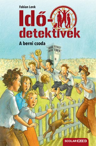 Fabian Lenk - Idődetektívek 15. - A berni csoda (új kiadás)