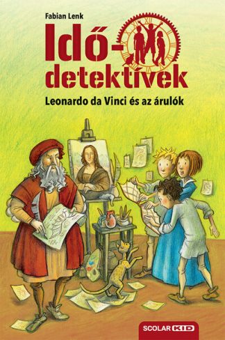 Fabian Lenk - Idődetektívek 20. - Leonardo da Vinci és az árulók (új kiadás)