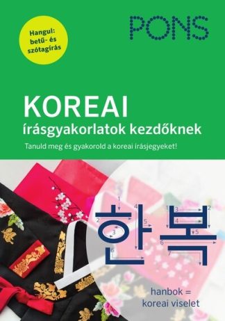 Moon-Ey Song - PONS KOREAI írásgyakorlatok kezdőknek - Tanuld meg és gyakorold a koreai írásjegyeket!
