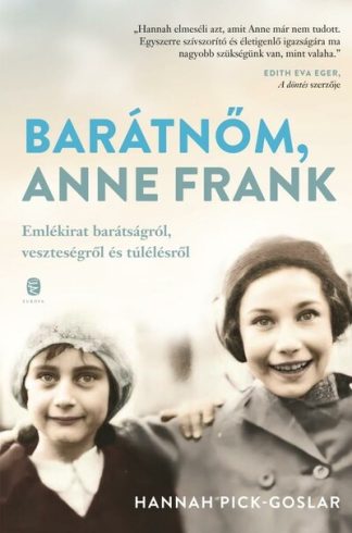 Hannah Pick-Goslar - Barátnőm, Anne Frank - Emlékirat barátságról, veszteségről és túlélésről