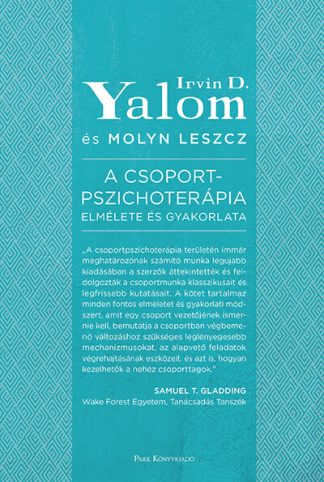 Irvin D. Yalom - A csoportpszichoterápia elmélete és gyakorlata (2. kiadás)