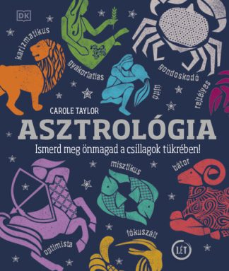 Carole Taylor - Asztrológia - Ismerd meg önmagad a csillagok tükrében!