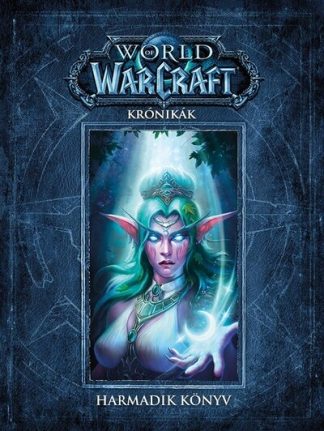 Chris Metzen - World of Warcraft: Krónikák harmadik könyv (2. kiadás)