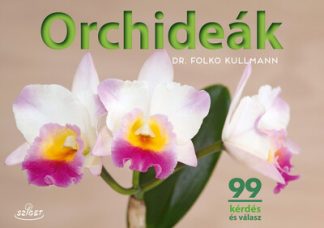 Dr. Folko Kullmann - Orchideák - 99 kérdés és válasz (új kiadás)