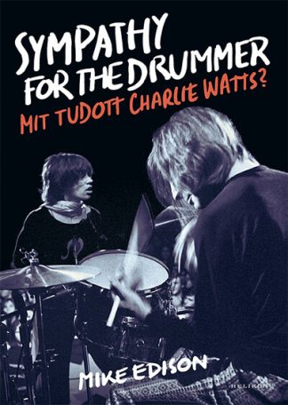 Edison Mike - Sympathy for the Drummer - Mit tudott Charlie Watts?