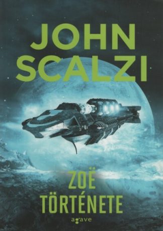 John Scalzi - Zoe története - Vének háborúja 4. (új kiadás)