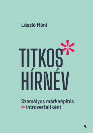 László Móni - Titkos hírnév - Személyes márkaépítés introvertáltként