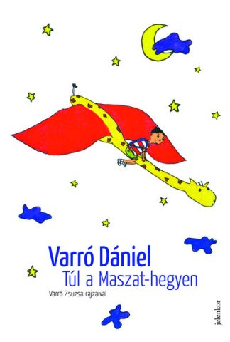 Varró Dániel - Túl a Maszat-hegyen - Muhi Andris és a pacák birodalma (7. kiadás)
