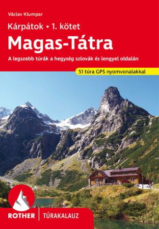 Václav Klumpar - Magas-Tátra - A legszebb túrák a hegység szlovák és lengyel oldalán - Rother túrakalauz (új kiadás)