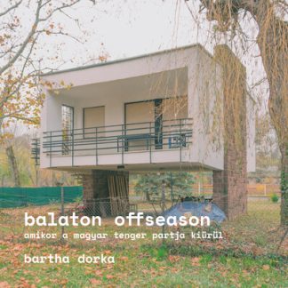 Bartha Dorka - Balaton Offseason - Amikor a magyar tenger partja kiürül