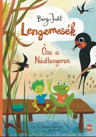 Berg Judit - Lengemesék 3. - Ősz a Nádtengeren (új kiadás)