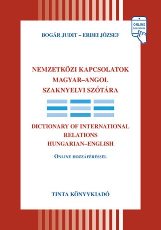 Bogár Judit - Nemzetközi kapcsolatok magyar-angol szaknyelvi szótára