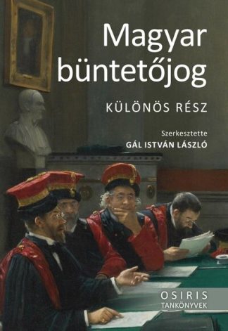 Gál István László (szerk.) - Magyar büntetőjog - Különös rész - Osiris tankönyvek
