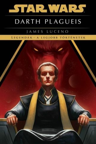 James Luceno - Star Wars - Darth Plagueis: Legendák - a legjobb történetek