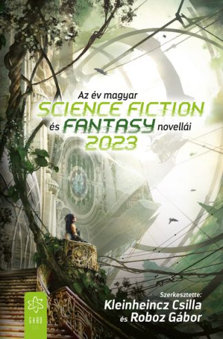 Kleinheincz Csilla - Az év magyar science fiction és fantasynovellái 2023