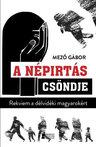 Mező Gábor - A népirtás csöndje - Rekviem a délvidéki magyarokért