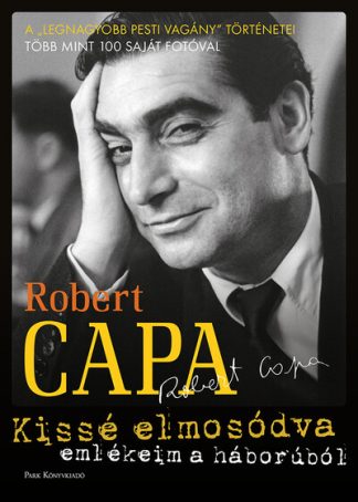 Robert Capa - Kissé elmosódva - Emlékeim a háborúból (5. kiadás)