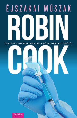 Robin Cook - Éjszakai műszak - Klasszikus orvosi thriller a műfaj nagymesterétől