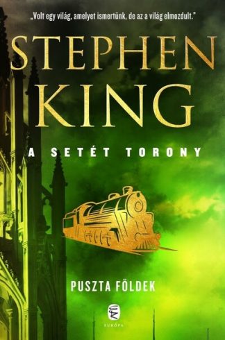 Stephen King - Puszta földek - A Setét Torony 3. (új kiadás)