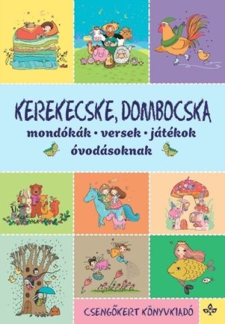 Imre Zsuzsánna - Kerekecske, dombocska - Mondókák, versek, játékok óvodásoknak (új kiadás)