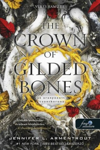 J. L. Armentrout - The Crown of Gilded Bones - Az aranyozott csontkorona - Vér és hamu 3.