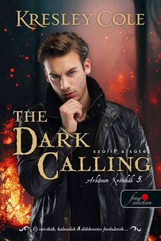 Kresley Cole - The Dark Calling - Szólít a Sötét - Az Arkánum Krónikák 5.