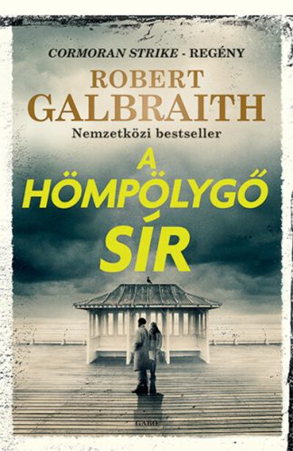 Robert Galbraith (J. K. Rowling) - A hömpölygő sír - Cormoran Strike
