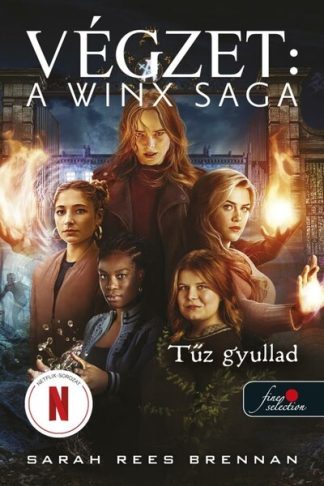 Sarah Rees Brennan - Tűz gyullad - Végzet: A Winx Saga 2.
